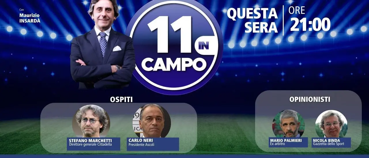 Il presidente dell’Ascoli Carlo Neri e il dg del Cittadella Stefano Marchetti ospiti di “11 in campo”: questa sera su LaC Tv
