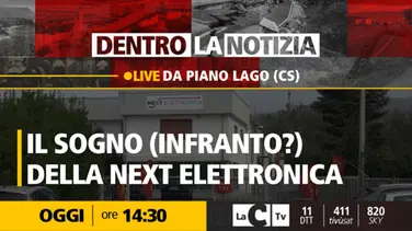 “Dentro la Notizia” torna e racconta il lavoro che non c’è: il sogno (infranto?) della Next Elettronica a Piano Lago