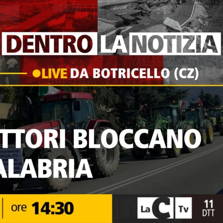 La protesta dei trattori che ha bloccato la Calabria: il focus di Dentro la Notizia su LaC Tv