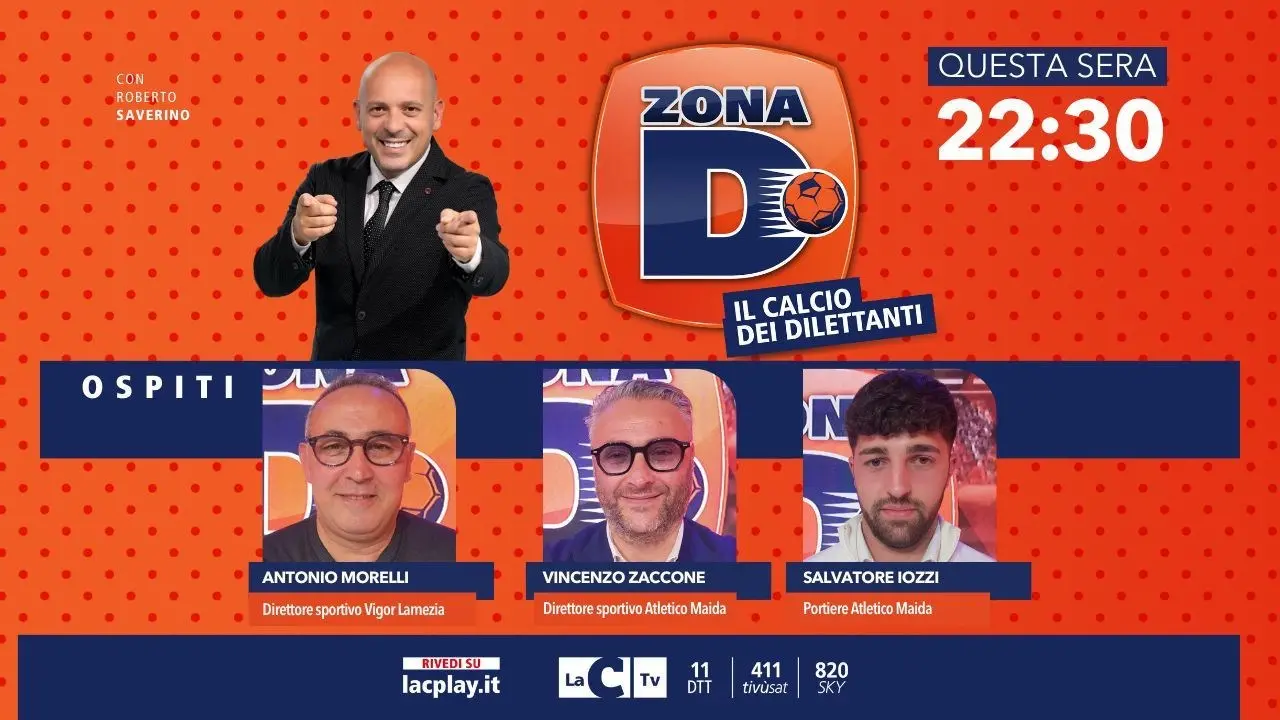 I direttori sportivi di Vigor Lamezia e Atletico Maida tra gli ospiti di Zona D: appuntamento alle ore 22.30 su LaC Tv