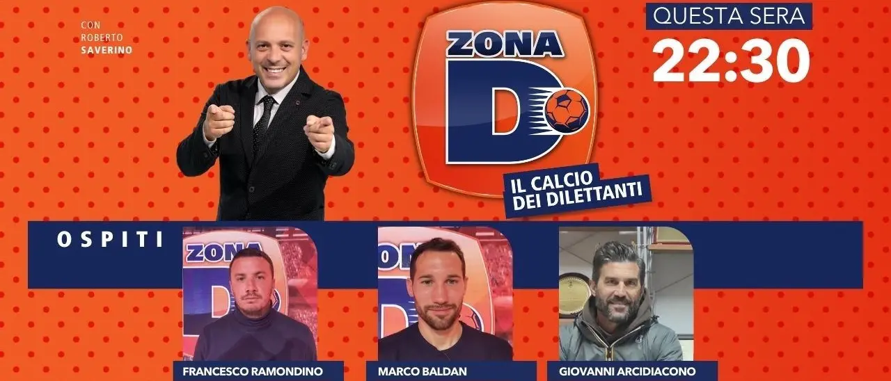 Francesco Ramondino, Marco Baldan e Giovanni Arcidiacono tra gli ospiti di Zona D: appuntamento alle ore 22.30 su LaC Tv