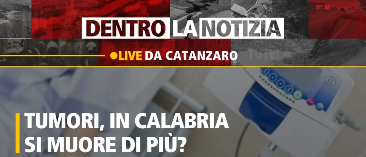 Lotta ai tumori in Calabria, tra svantaggi e minori possibilità di sopravvivenza rispetto al Nord: il focus a Dentro la Notizia