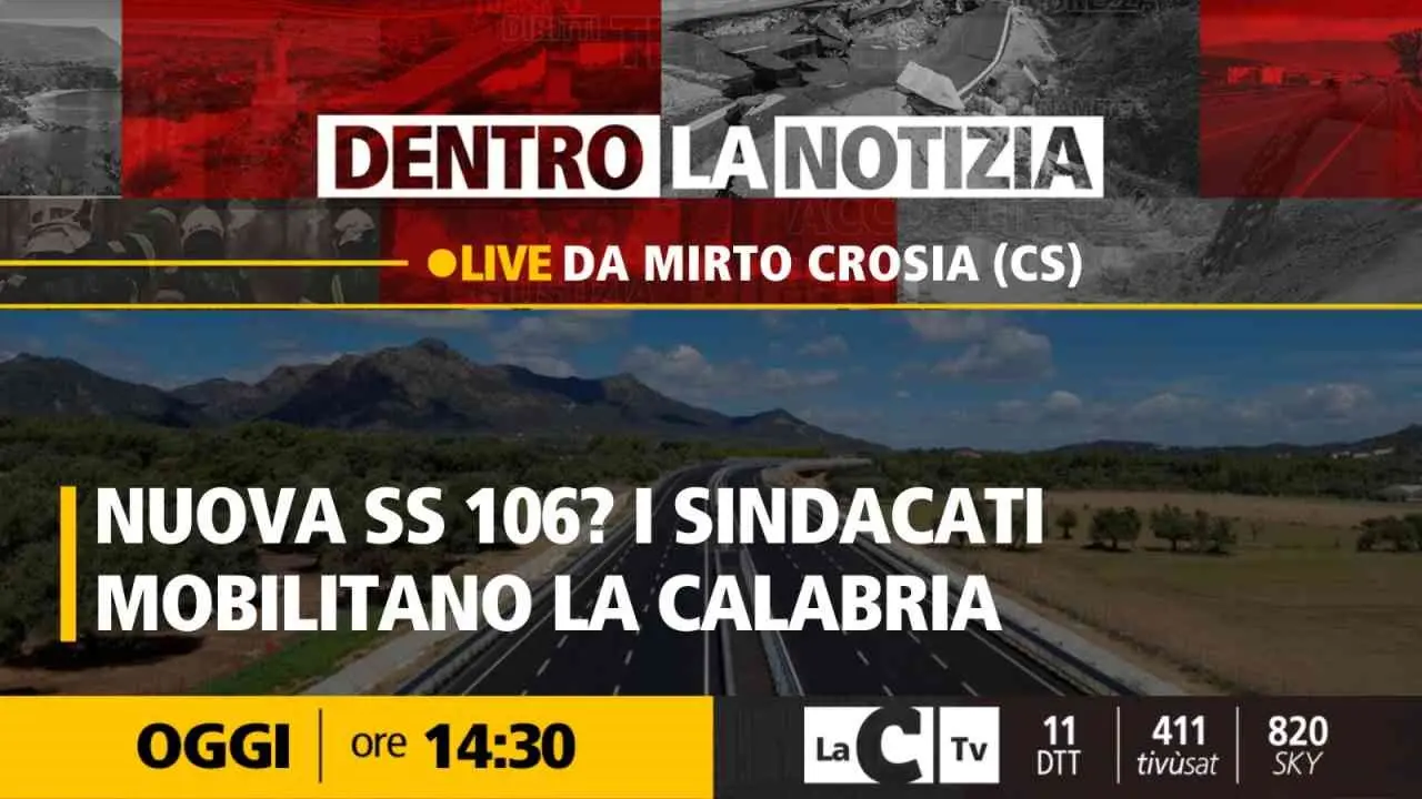 L’attesa infinita della Statale 106, a Dentro la Notizia la protesta dei sindacati sulla strada della morte