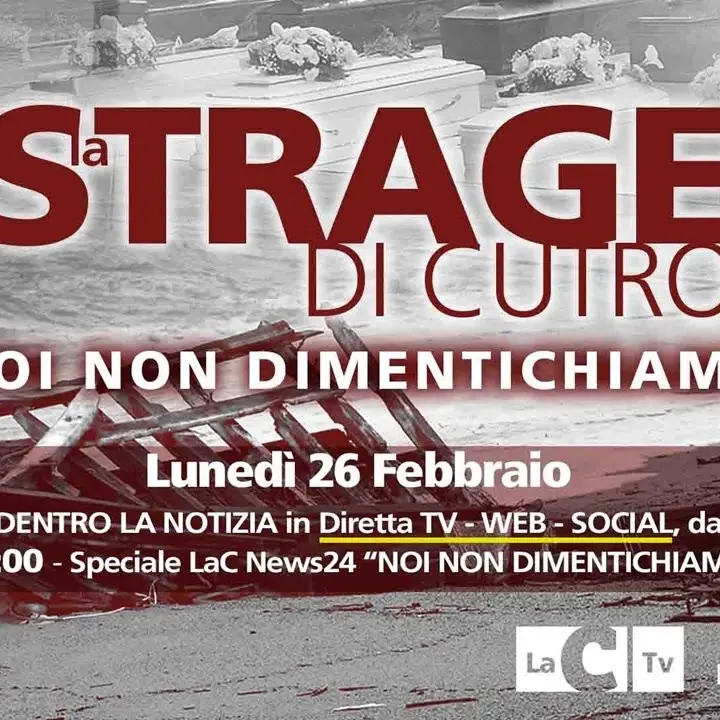 Noi non dimentichiamo, il network LaC pronto a scendere in campo per ricordare la strage di Cutro