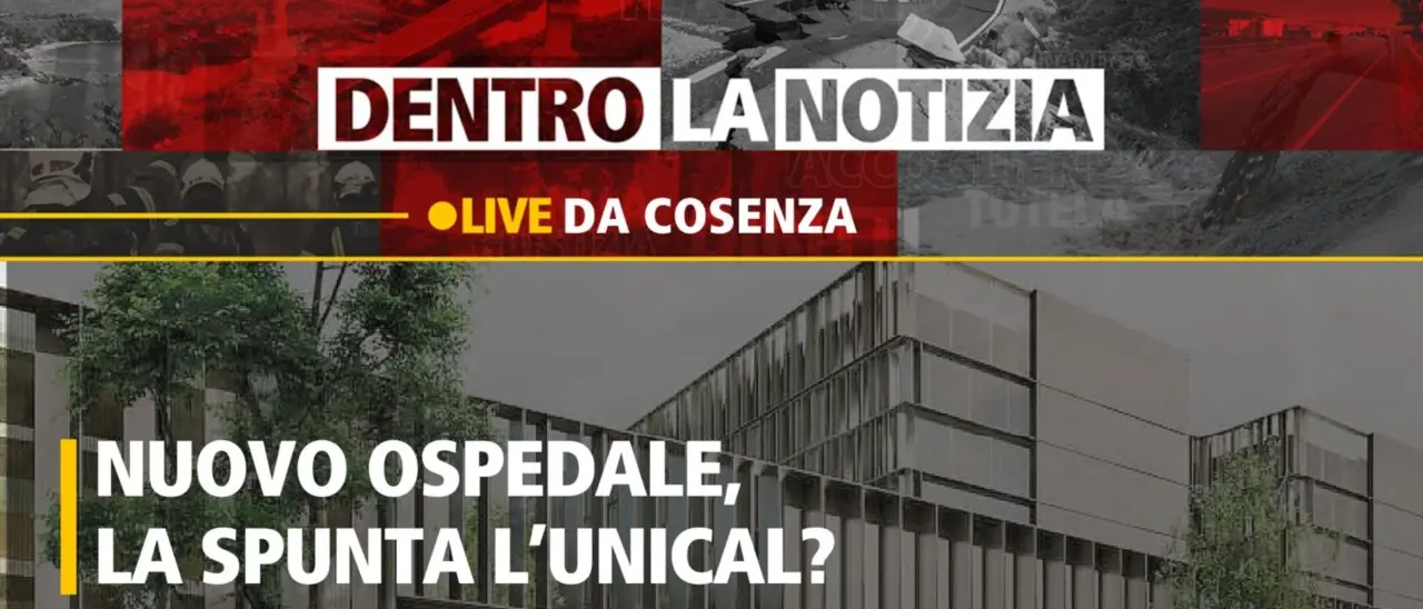 Nuovo ospedale di Cosenza, sorgerà all’Unical? Il punto della situazione a Dentro la Notizia
