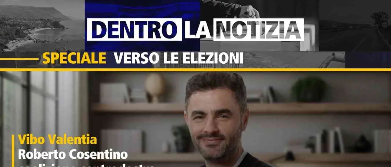A tu per tu con Roberto Cosentino: a Dentro la Notizia intervista esclusiva al candidato sindaco di Vibo Valentia
