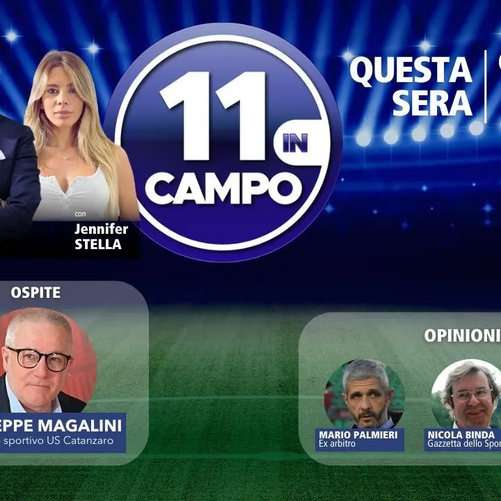 Il direttore sportivo del Catanzaro Giuseppe Magalini ospite di 11 in campo: appuntamento alle 21.30 su LaC Tv