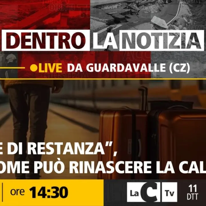 “Storie di restanza”, ecco come può rinascere la Calabria: il focus a Dentro la Notizia