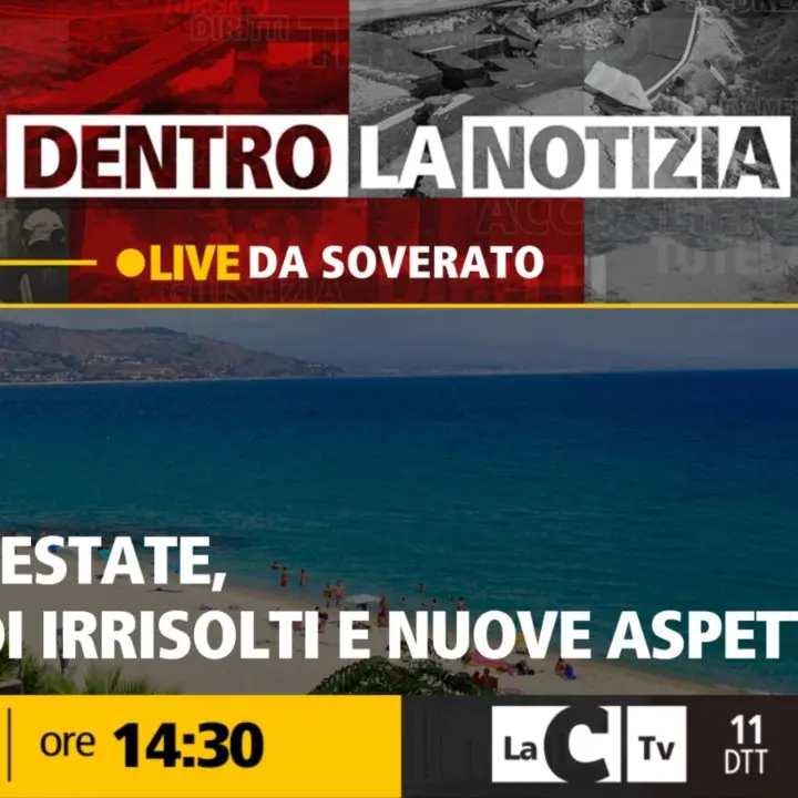 Arriva l’estate tra aspettative e nodi da risolvere, a Dentro la Notizia il focus da Soverato