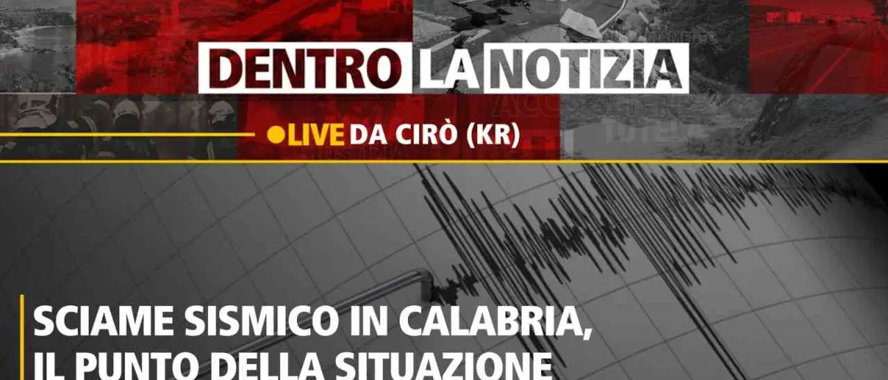 Lo sciame sismico in Calabria fa paura, è giusto preoccuparsi? Il punto a Dentro la Notizia