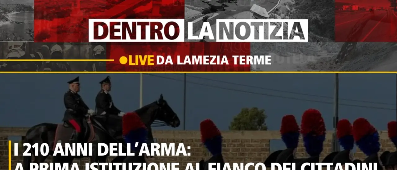 L’Arma dei carabinieri compie 210 anni, le celebrazioni in Calabria al centro della nuova puntata di Dentro la Notizia