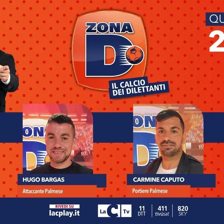 Il portiere Carmine Caputo e l’attaccante Hugo Bargas ospiti della nuova puntata di Zona D