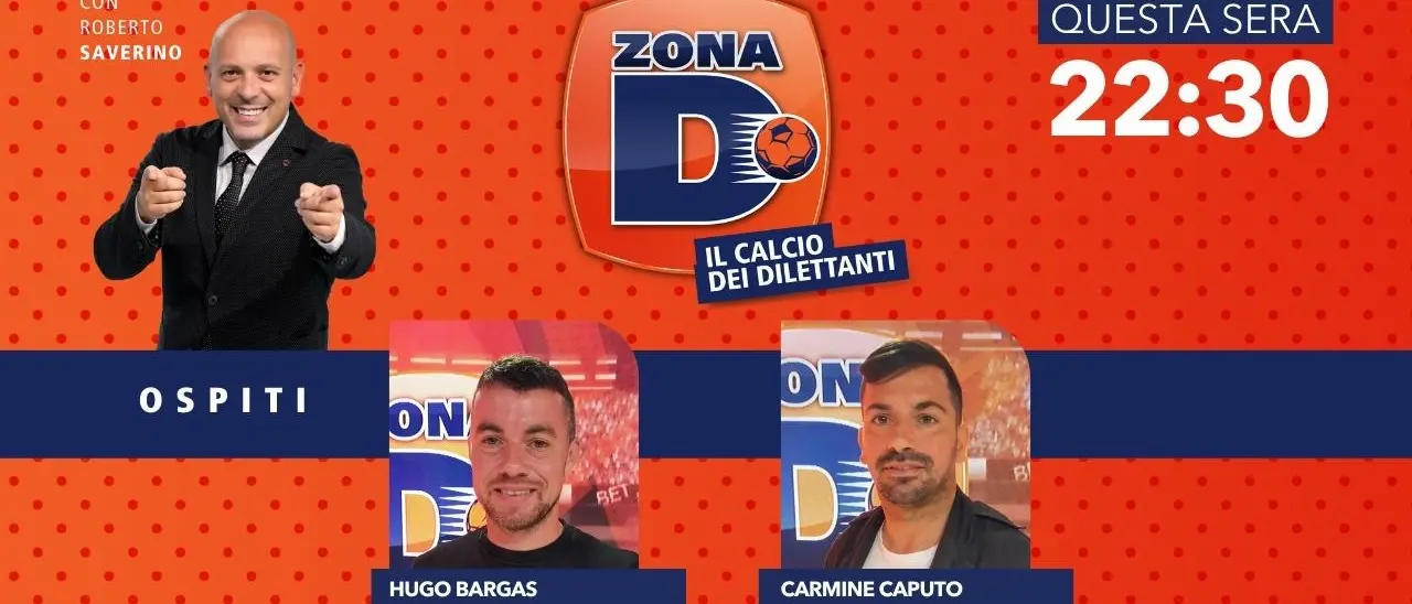 Il portiere Carmine Caputo e l’attaccante Hugo Bargas ospiti della nuova puntata di Zona D