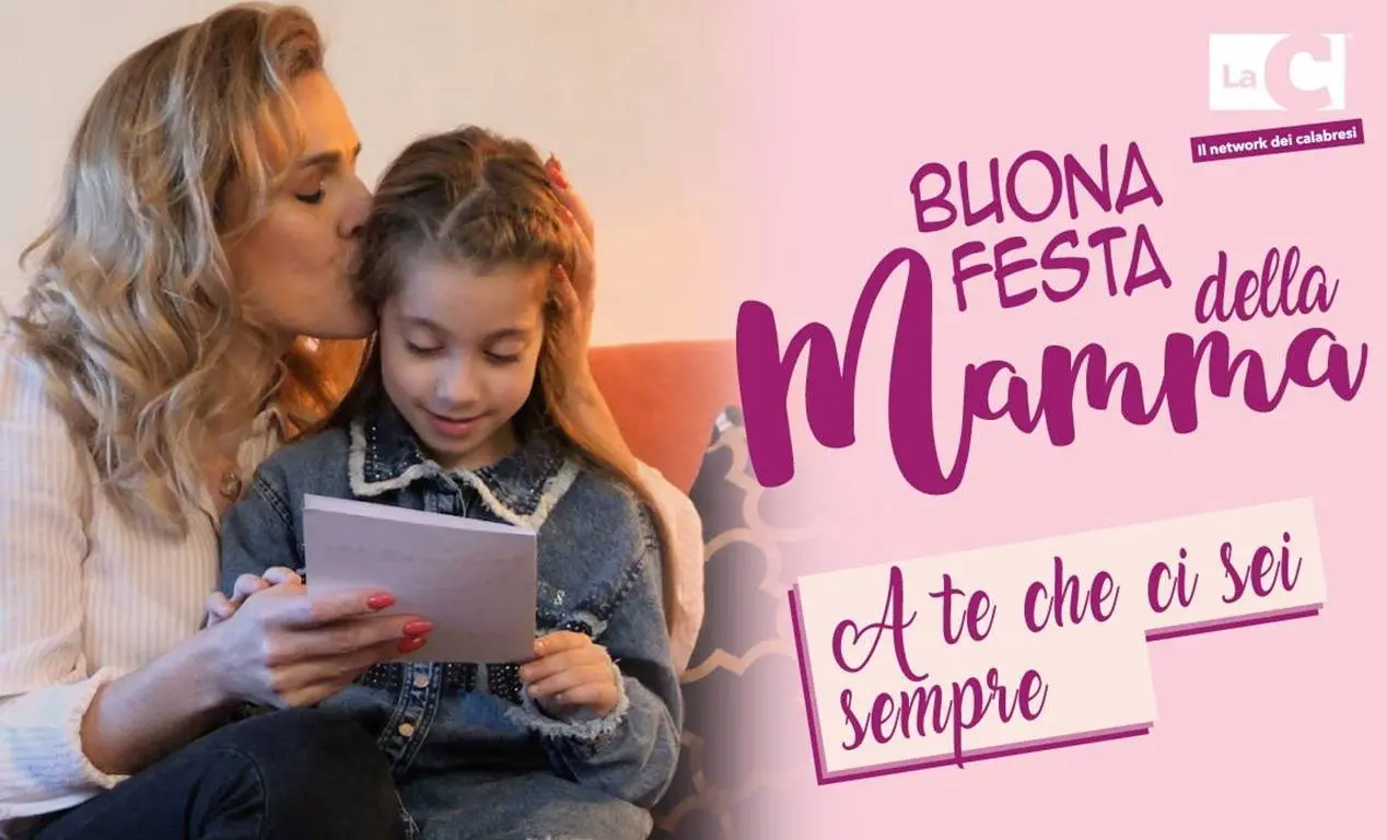 A te che ci sei sempre, buona festa della mamma dal network LaC