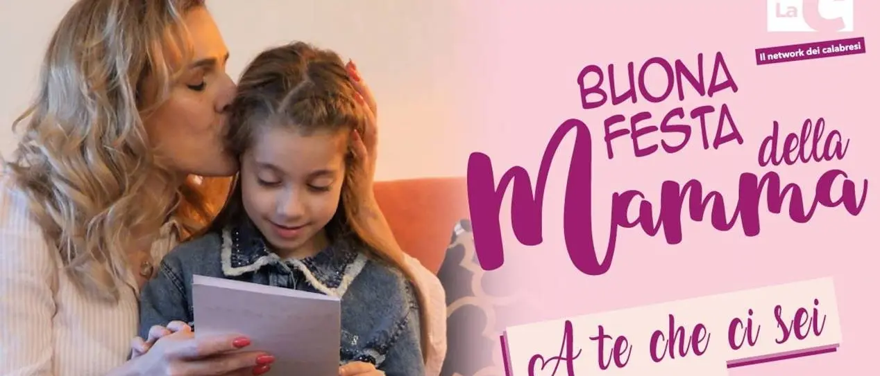 A te che ci sei sempre, buona festa della mamma dal network LaC