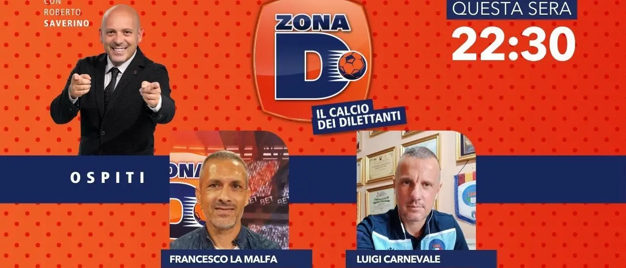 Il calcio dilettantistico in campo su LaC Tv: Francesco La Malfa e Luigi Carnevale ospiti di Zona D