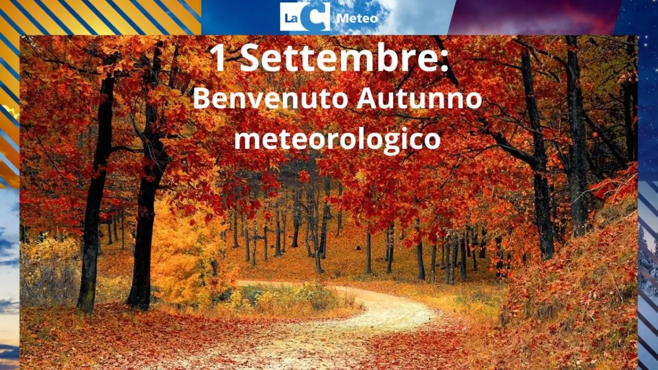 Oggi 1 settembre inizia l’autunno meteorologico, l’Equinozio scocca il 23