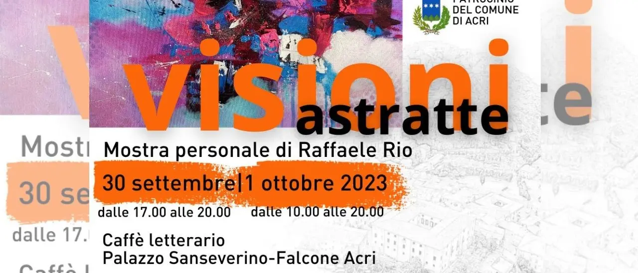 Ad Acri la mostra Visioni Astratte di Raffaele Rio: due giorni dedicati all’arte e alla solidarietà