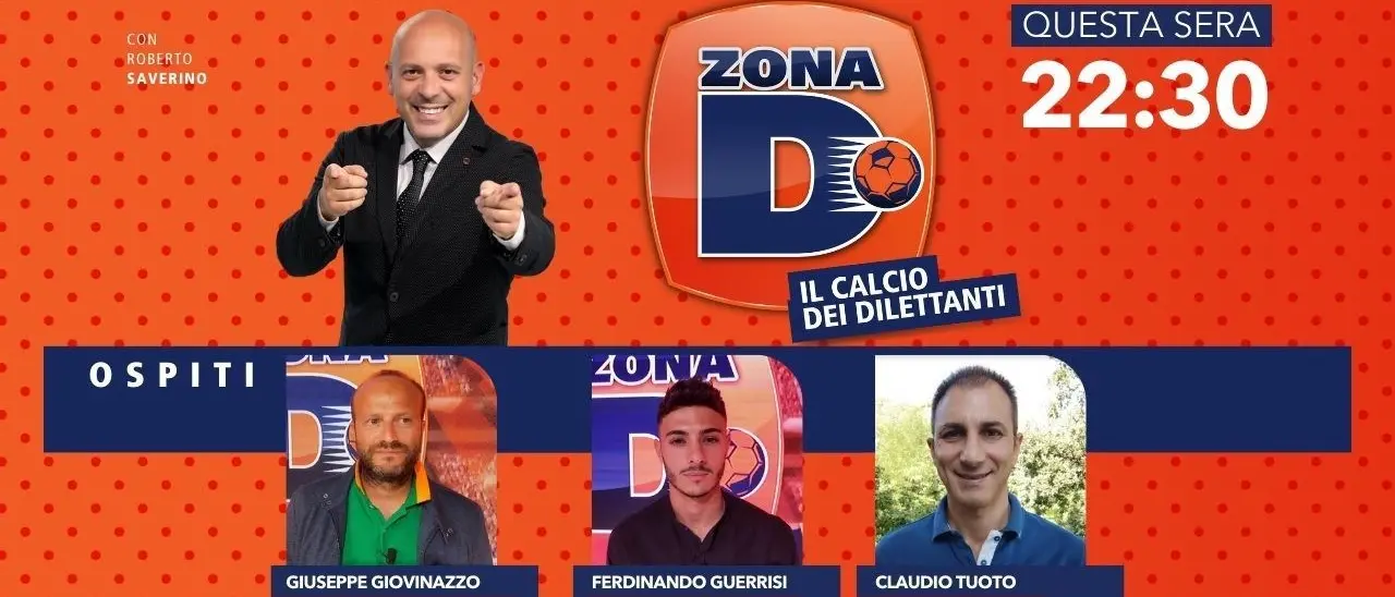 Ritorna Zona D: Giovinazzo, Tuoto e Guerrisi ospiti della prima puntata. Appuntamento alle 22.30 su LaC Tv