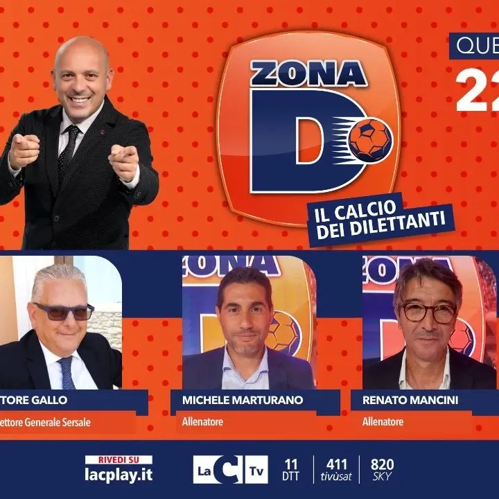 Renato Mancini, Michele Maturano e Ettore Gallo ospiti di Zona D: appuntamento alle 22.30 su LaC Tv