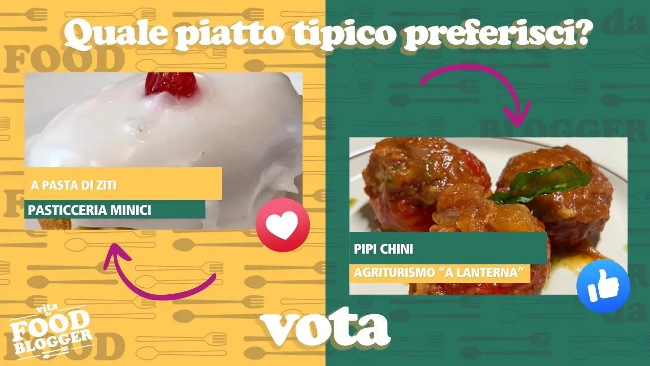 Vita da Food Blogger a Monasterace, a pasta di ziti o pipi chini? Vota il tuo piatto preferito