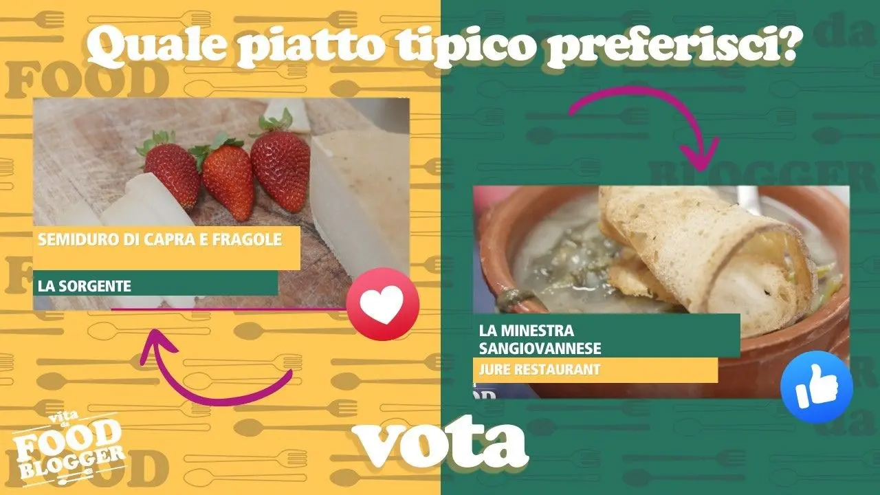 Vita da Food Blogger, semiduro di capra e fragole o la minestra sangiovannese? Vota il tuo piatto preferito