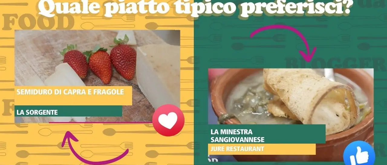 Vita da Food Blogger, semiduro di capra e fragole o la minestra sangiovannese? Vota il tuo piatto preferito