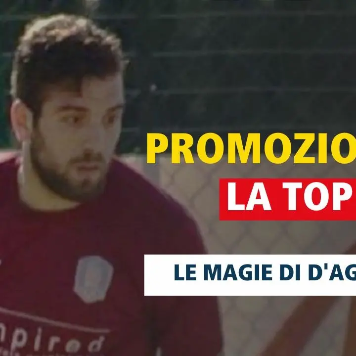Promozione B, la top ten di Zona D: Giovanni D’Agostino comincia a regalare magie