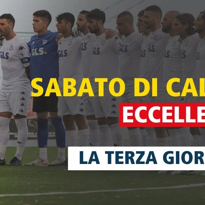 Eccellenza, oggi tutti in campo per la terza giornata: ecco il programma delle partite