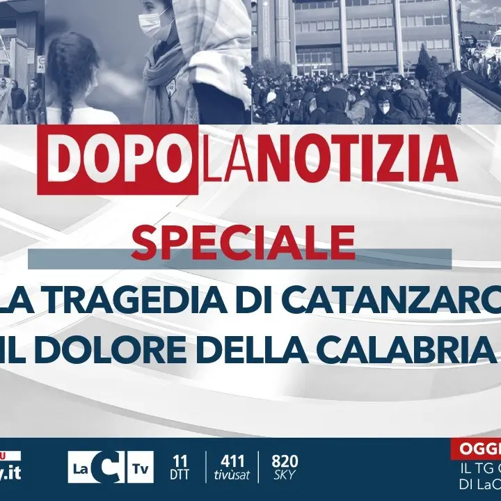 La tragedia di Catanzaro, il dolore della Calabria: oggi lo speciale a Dopo la notizia - DIRETTA