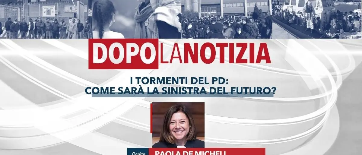 Come sarà la sinistra del futuro? A Dopo la notizia l’intervista esclusiva a Paola De Micheli (Pd) - LA DIRETTA