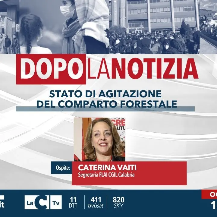 La mobilitazione dei lavoratori del settore Forestazione al centro dell’appuntamento con Dopo la notizia