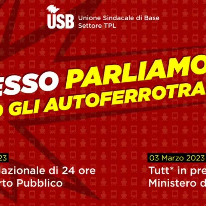«Adesso parliamo noi!»: gli autoferrotranvieri rivendicano salario, sicurezza e dignità e annunciano lo sciopero