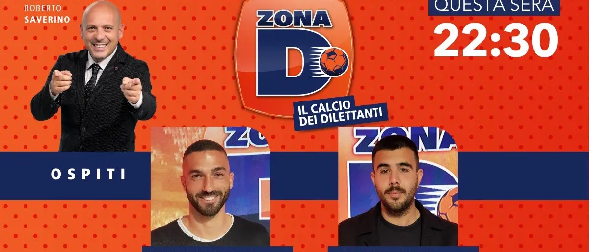 Giovanni Foderaro e Antonio Mercuri ospiti di Zona D: questa sera su LaC Tv