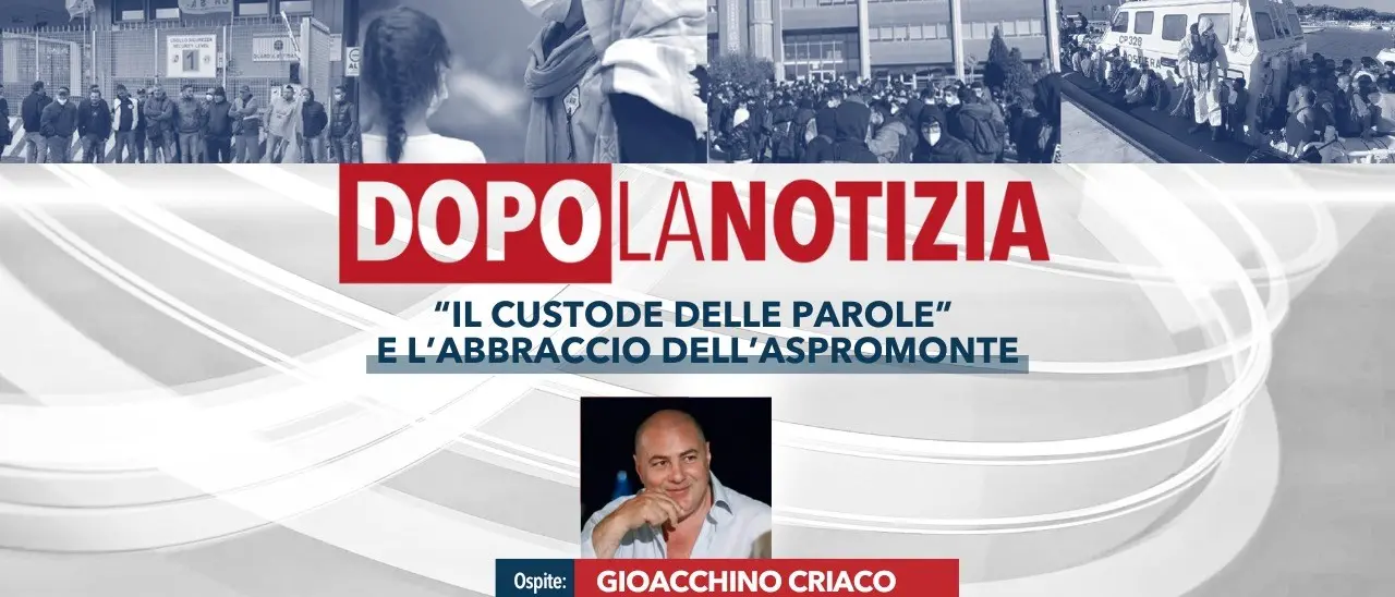 Lo scrittore Gioacchino Criaco ospite della nuova puntata di Dopo la notizia