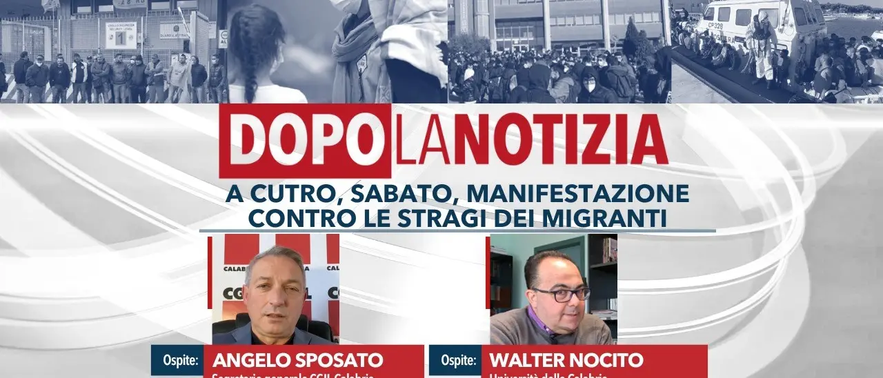 A Dopo la notizia focus sulla manifestazione nazionale in programma sabato a Cutro
