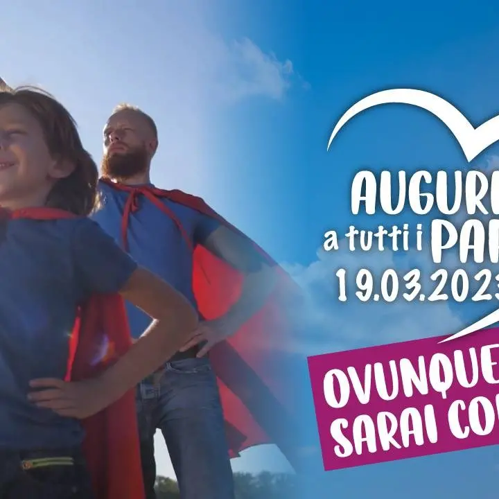 Ovunque andrò sarai con me, gli auguri del network LaC a tutti i papà