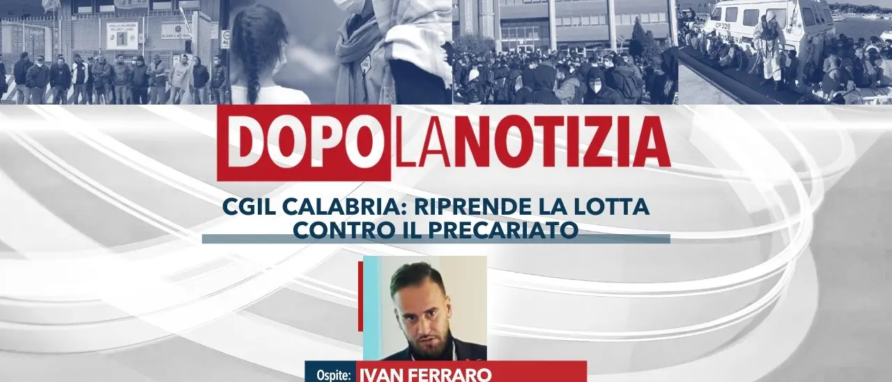 Cgil Calabria, riprende la lotta contro il precariato: focus a Dopo la notizia
