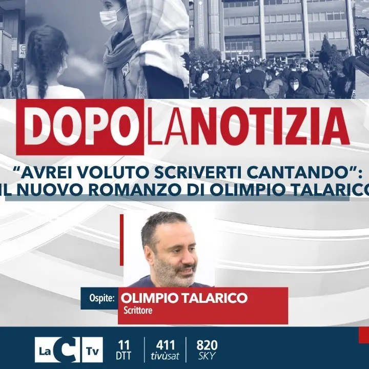 “Avrei voluto scriverti cantando”: lo scrittore calabrese Olimpio Talarico presenta il suo libro a Dopo la Notizia