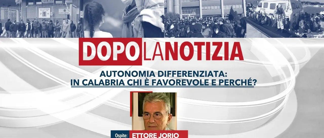 Autonomia differenziata, in Calabria chi è favorevole e chi no? Ne parleremo oggi a Dopo la notizia