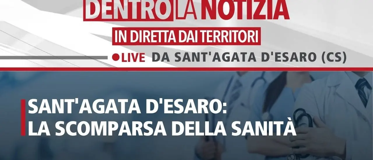 La scomparsa della sanità nel territorio dell’Esaro, Dentro la notizia in collegamento da Sant’Agata