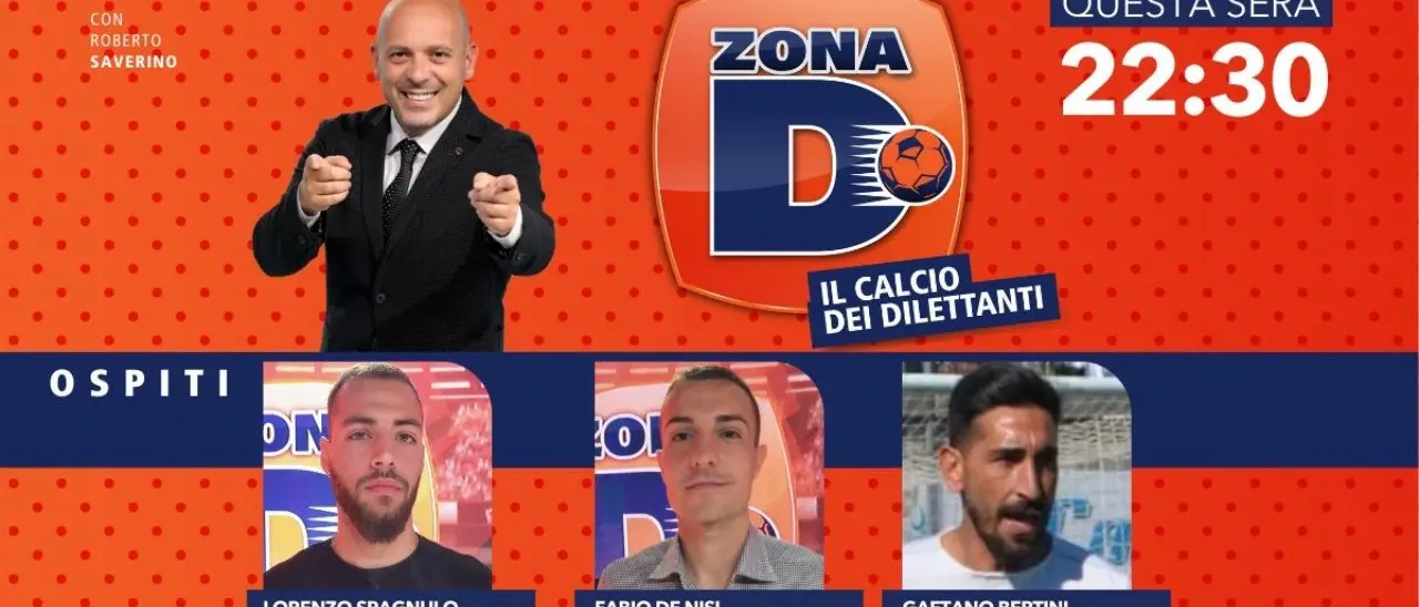 Fabio De Nisi e Lorenzo Spagnulo della Promosport e Gaetano Bertini del Praia Tortora ospiti di “Zona D”