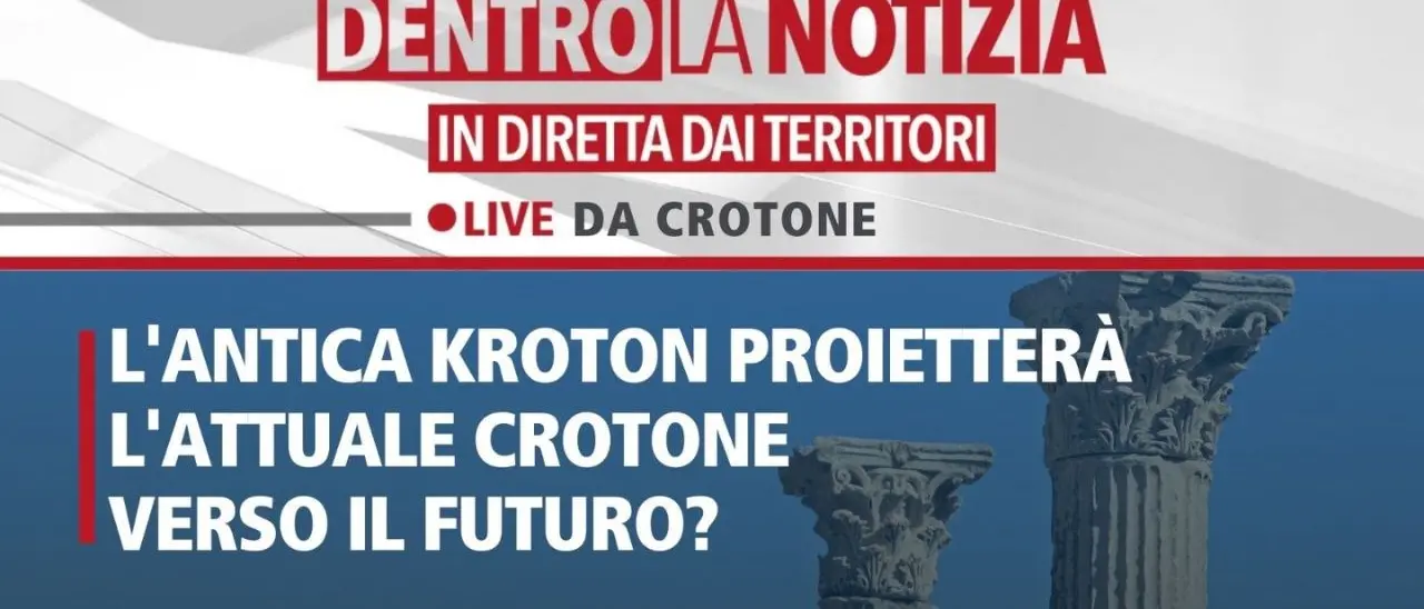 L’antica Kroton proietterà l’attuale Crotone nel futuro? Ne discuteremo oggi a Dentro la Notizia