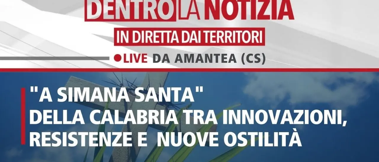 Dentro la notizia, focus su “A Simana santa” della Calabria tra innovazioni, resistenze e nuove ostilità