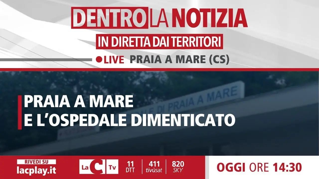 Praia a Mare e l‘ospedale dimenticato, il punto oggi a Dentro la Notizia