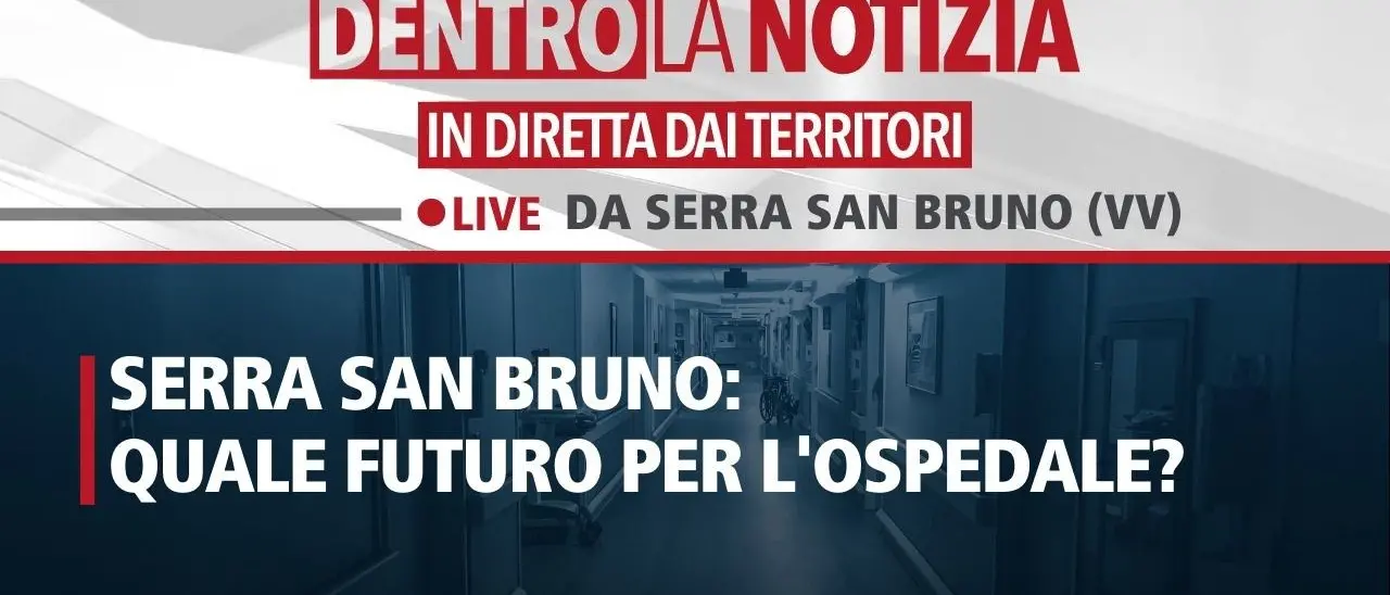 Serra San Bruno: quale futuro per l’ospedale? Ne parleremo oggi a Dentro la Notizia