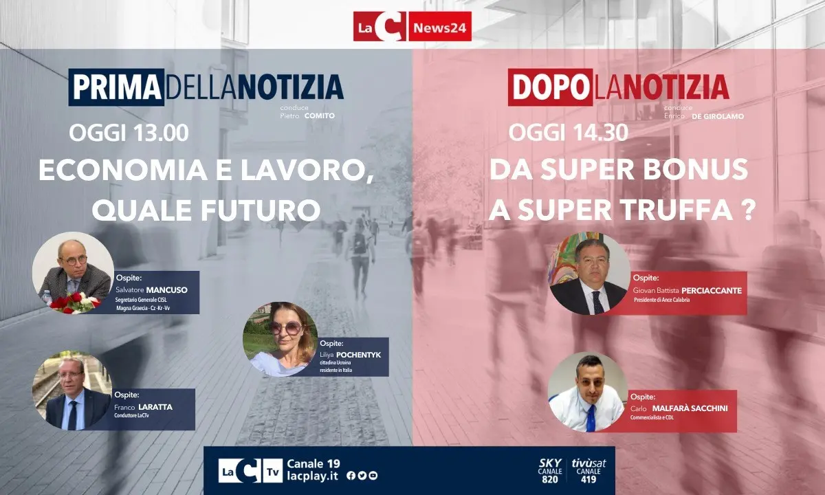 Lavoro, economia e super bonus: l’appuntamento con l’informazione live di LaC News24 torna alle 13