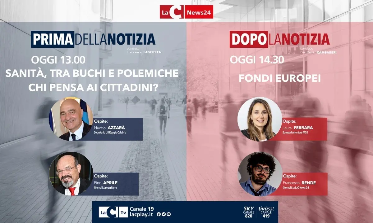 Dalla sanità ai fondi europei, torna alle 13 l’informazione live di LaC News24