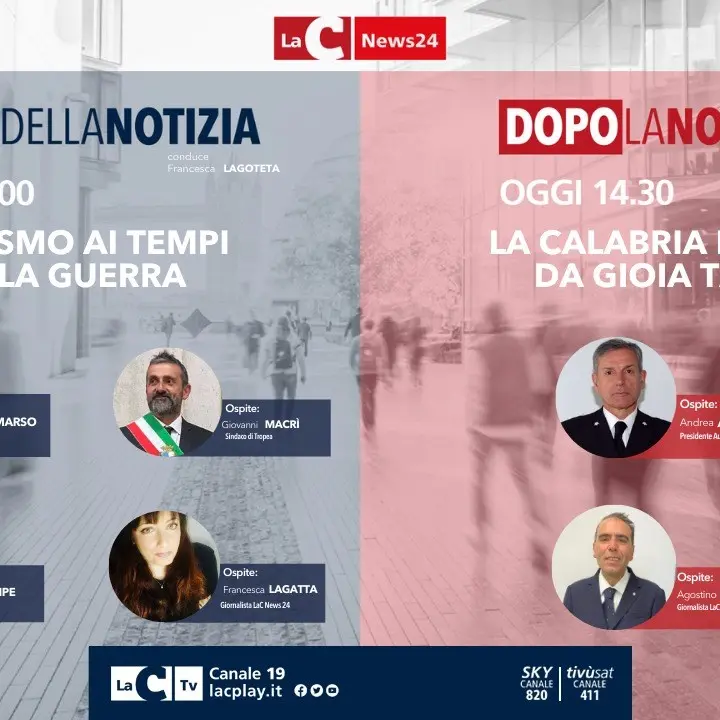 Il turismo ai tempi della guerra e le opportunità del porto di Gioia Tauro nell’informazione live targata LaC