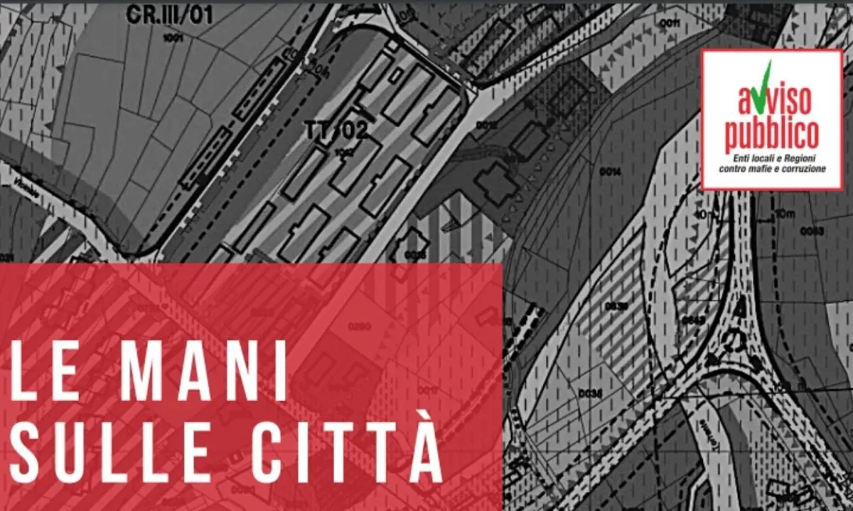 Politica e mafia, presentato il dossier “Le mani sulle città” di Avviso Pubblico sui Comuni sciolti nel 2021